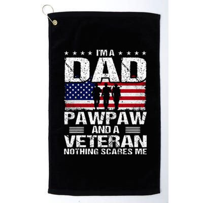 I Am A Dad A Pawpaw And A Veteran Platinum Collection Golf Towel