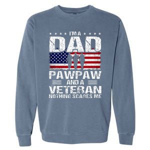 I Am A Dad A Pawpaw And A Veteran Garment-Dyed Sweatshirt