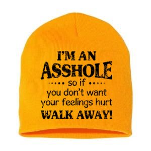 IM An Asshole So If You DonT Want Feelings Hurt Walk Away Short Acrylic Beanie