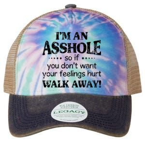 IM An Asshole So If You DonT Want Feelings Hurt Walk Away Legacy Tie Dye Trucker Hat