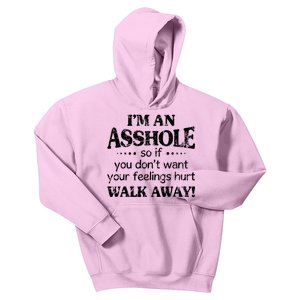 IM An Asshole So If You DonT Want Feelings Hurt Walk Away Kids Hoodie