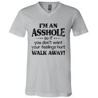 IM An Asshole So If You DonT Want Feelings Hurt Walk Away V-Neck T-Shirt