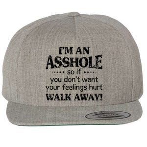 IM An Asshole So If You DonT Want Feelings Hurt Walk Away Wool Snapback Cap