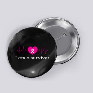 I Am A Survivor Cancer Button