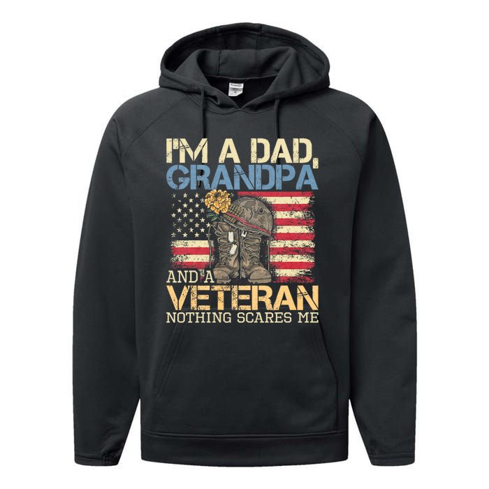 I Am A Dad Grandpa And A Veteran Nothing Scares Me Performance Fleece Hoodie