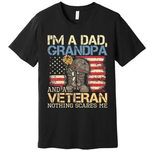 I Am A Dad Grandpa And A Veteran Nothing Scares Me Premium T-Shirt