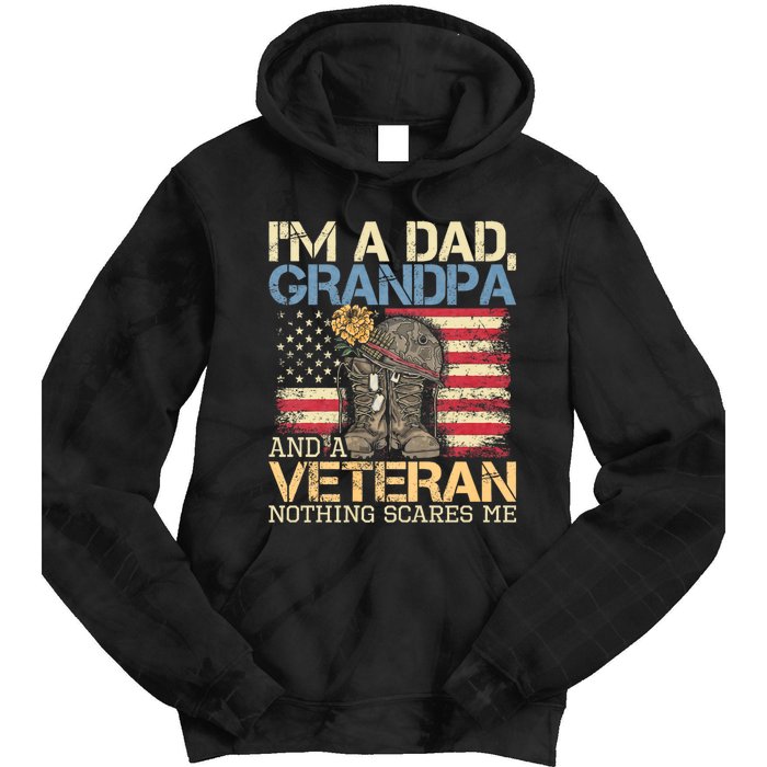 I Am A Dad Grandpa And A Veteran Nothing Scares Me Tie Dye Hoodie