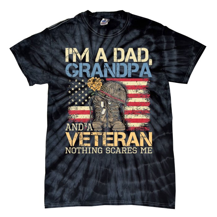 I Am A Dad Grandpa And A Veteran Nothing Scares Me Tie-Dye T-Shirt