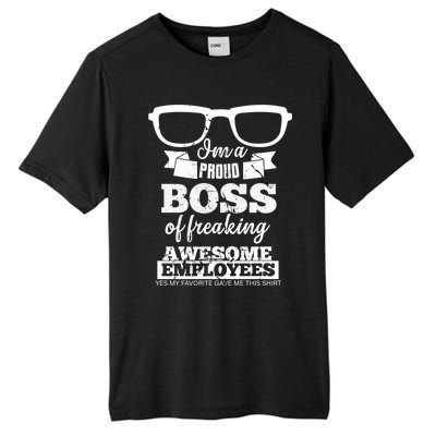 I Am A Proud Boss Of Freaking Awesome Employees Funny Gift Tall Fusion ChromaSoft Performance T-Shirt