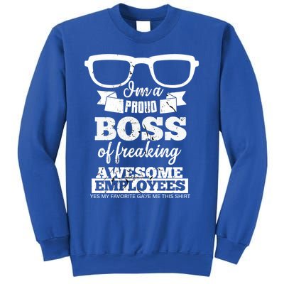 I Am A Proud Boss Of Freaking Awesome Employees Funny Gift Sweatshirt