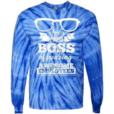 I Am A Proud Boss Of Freaking Awesome Employees Funny Gift Tie-Dye Long Sleeve Shirt