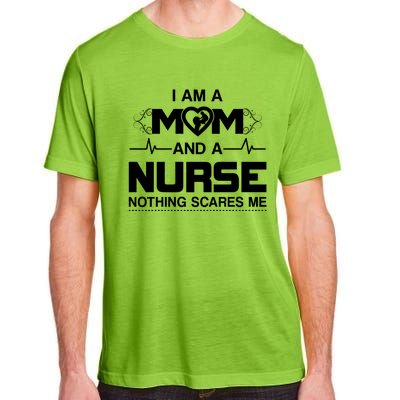 I Am A Mom And A Nurse Nothing Scares Me Funny Nurse Adult ChromaSoft Performance T-Shirt