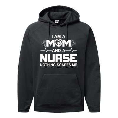 I Am A Mom And A Nurse Nothing Scares Me Funny Nurse Performance Fleece Hoodie