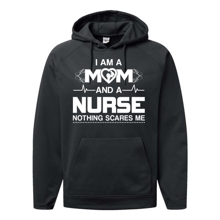 I Am A Mom And A Nurse Nothing Scares Me Funny Nurse Performance Fleece Hoodie