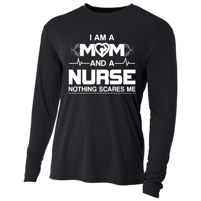 I Am A Mom And A Nurse Nothing Scares Me Funny Nurse Cooling Performance Long Sleeve Crew