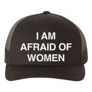 I Am Afraid Of Women Yupoong Adult 5-Panel Trucker Hat