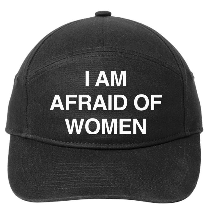 I Am Afraid Of Women 7-Panel Snapback Hat