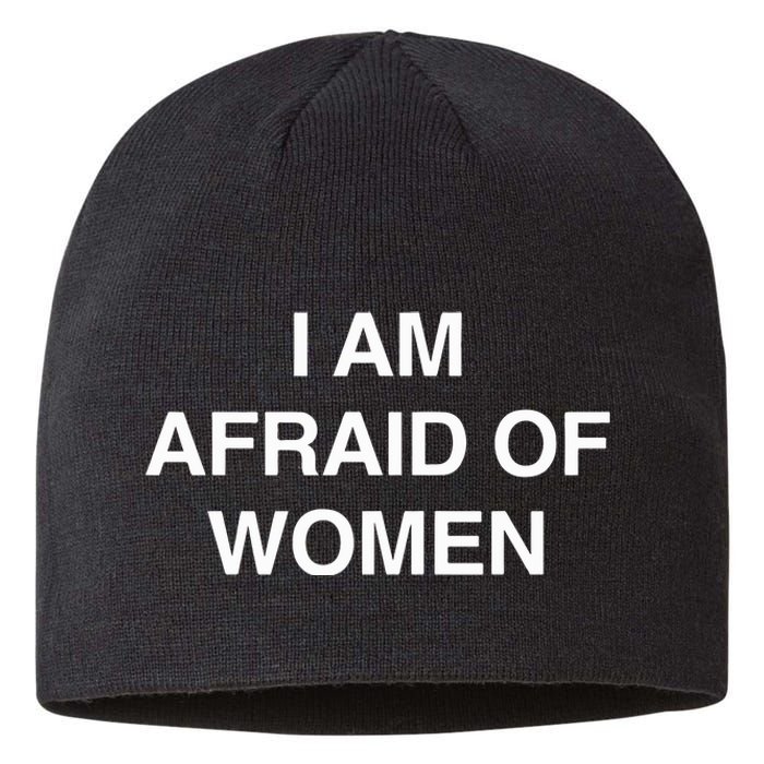 I Am Afraid Of Women Sustainable Beanie