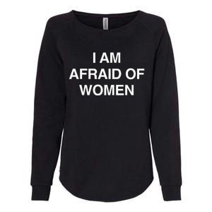 I Am Afraid Of Women Womens California Wash Sweatshirt