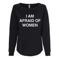 I Am Afraid Of Women Womens California Wash Sweatshirt