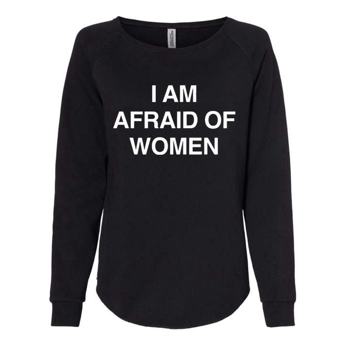 I Am Afraid Of Women Womens California Wash Sweatshirt