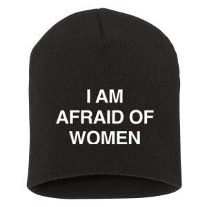 I Am Afraid Of Women Short Acrylic Beanie