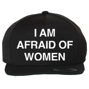 I Am Afraid Of Women Wool Snapback Cap