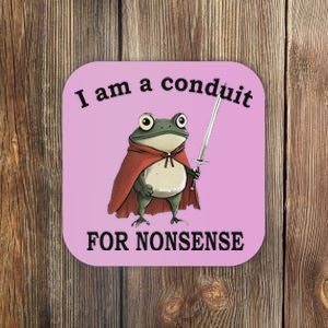 I Am A Conduit For Nonsense Funny Frog With Sword Coaster