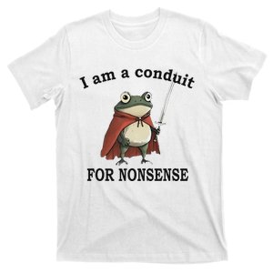 I Am A Conduit For Nonsense Funny Frog With Sword T-Shirt