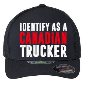 Identify As A Canadian Trucker Flexfit Unipanel Trucker Cap