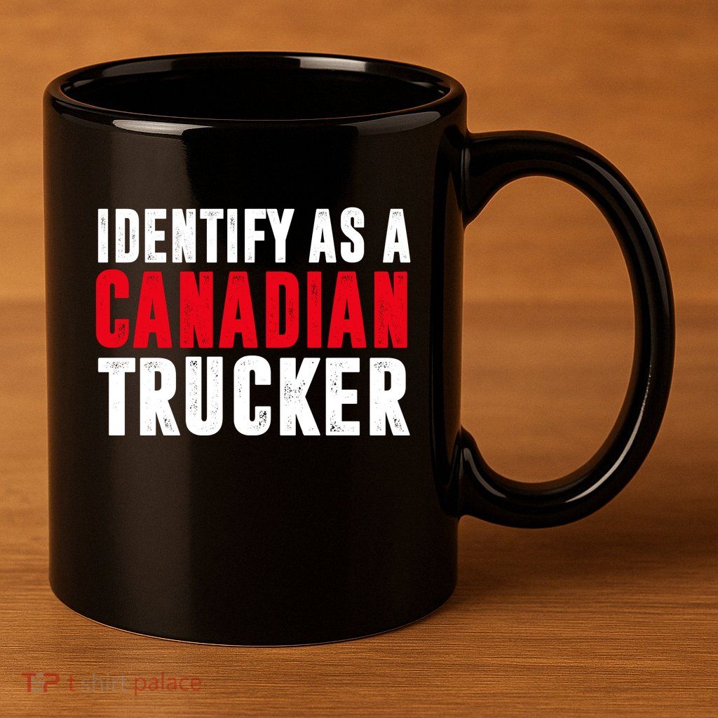Identify As A Canadian Trucker 11oz C Handle Ceramic Mug