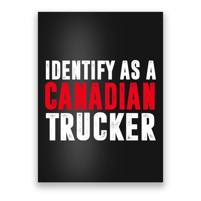 Identify As A Canadian Trucker Poster