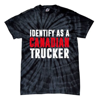 Identify As A Canadian Trucker Tie-Dye T-Shirt