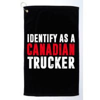 Identify As A Canadian Trucker Golf Towel