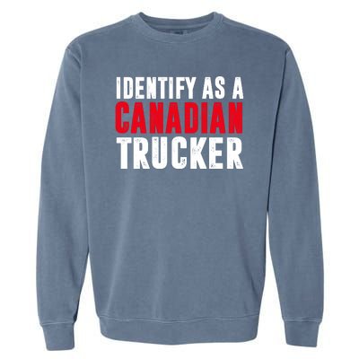 Identify As A Canadian Trucker Garment-Dyed Sweatshirt