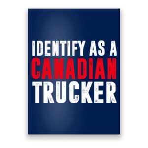 Identify As A Canadian Trucker Poster