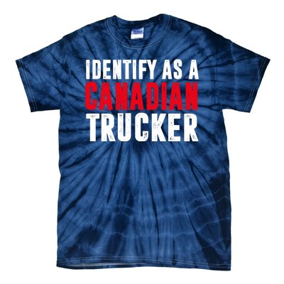 Identify As A Canadian Trucker Tie-Dye T-Shirt