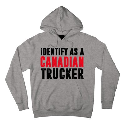 Identify As A Canadian Trucker Hoodie