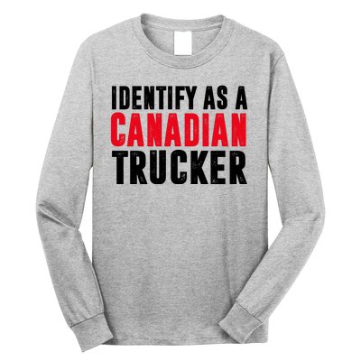 Identify As A Canadian Trucker Long Sleeve Shirt