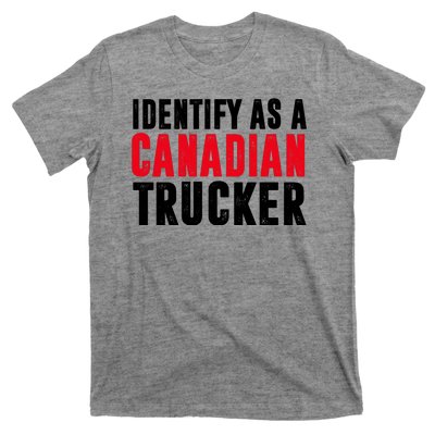 Identify As A Canadian Trucker T-Shirt