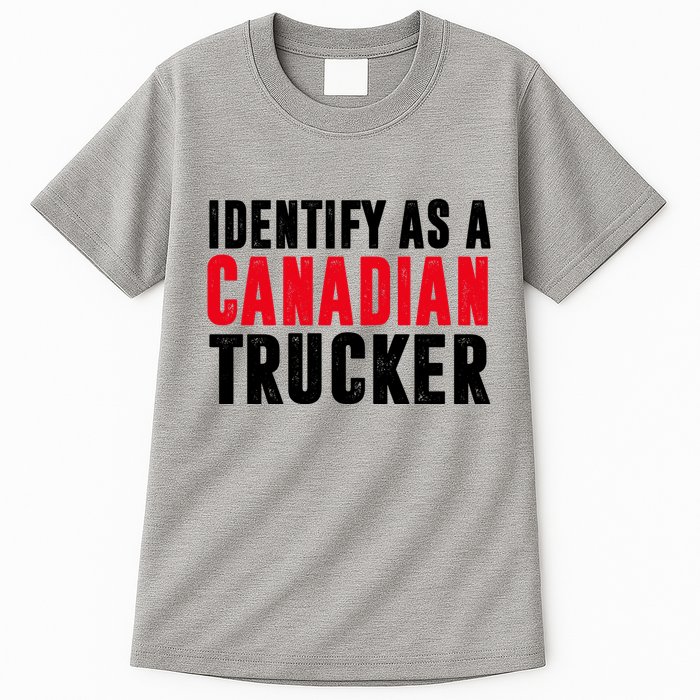 Identify As A Canadian Trucker Tall T-Shirt