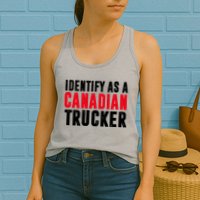 Identify As A Canadian Trucker Womens Tank Top