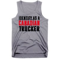 Identify As A Canadian Trucker Tank Top