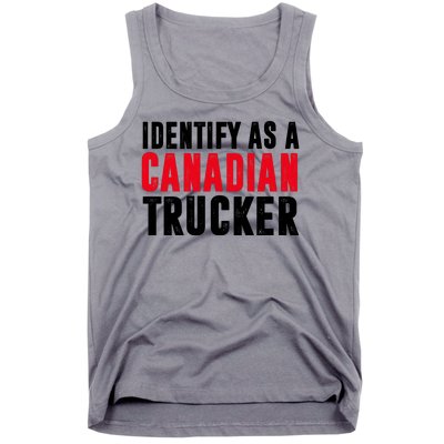 Identify As A Canadian Trucker Tank Top