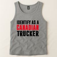 Identify As A Canadian Trucker Tank Top