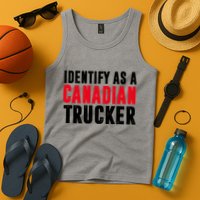 Identify As A Canadian Trucker Tank Top