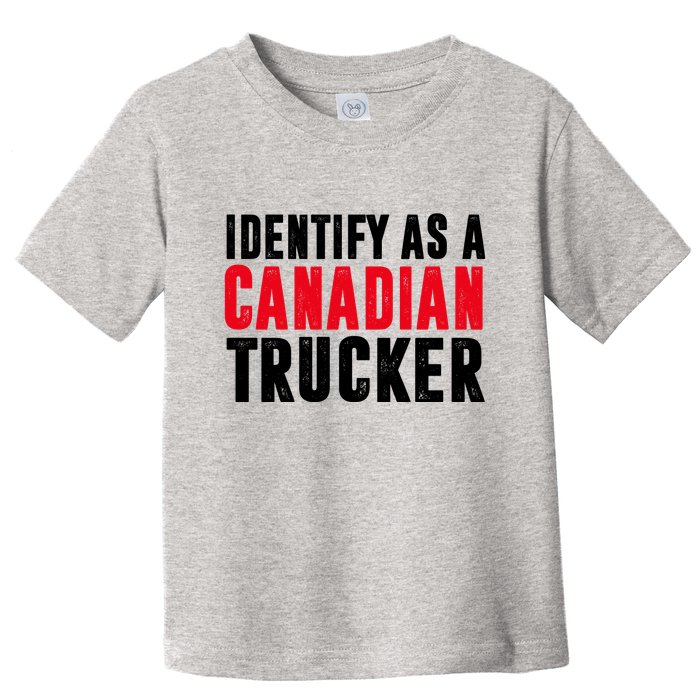 Identify As A Canadian Trucker Toddler T-Shirt