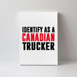 Identify As A Canadian Trucker Canvas