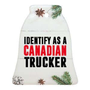 Identify As A Canadian Trucker Ceramic Bell Ornament