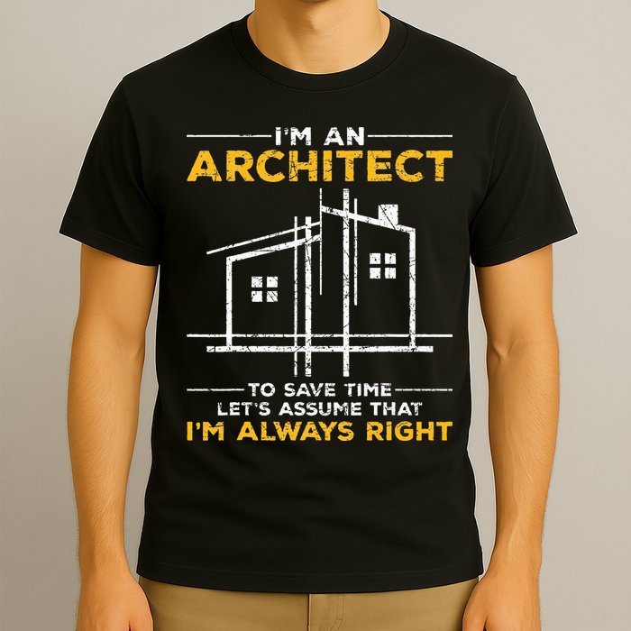 Im An Architect Architecture Funny Architect T-Shirt